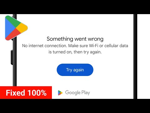 Play Store Something went wrong No internet connection. Make sure Wi-Fi or cellular data is turned