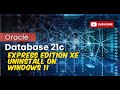 How to uninstall oracle database 21c Express Edition on windows