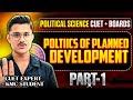 Boards + Cuet 2026 Political Science | Politics Of Planned Development Explained By Cuet Topper!