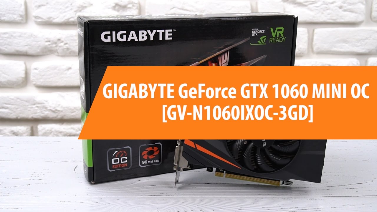 Распаковка Gigabyte GeForce GTX 1060 MINI OC 3GD / Unboxing Gigabyte GeForce GTX 1060 MINI OC 3GD