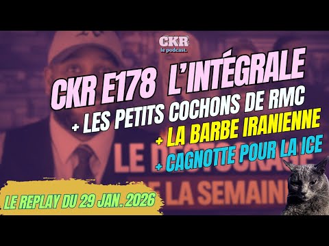 CKR E178 – Halal, CNews et délires – [29/01/2026]