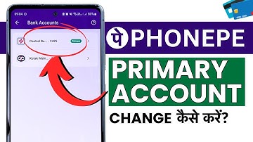 PhonePe Me Primary Account Kaise Change Kare 2025? How To Change Primary Account In PhonePe?