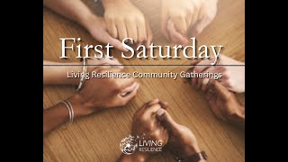 Living Resilience Community Gathering - First Saturday - September 2023