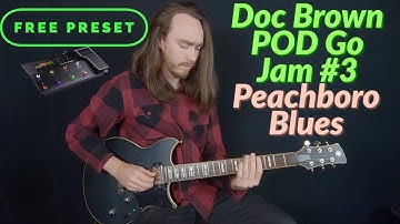 POD Go Jam #3 - Peachboro Blues - Doc Brown (Free Preset POD Go/HX Stomp/Helix)