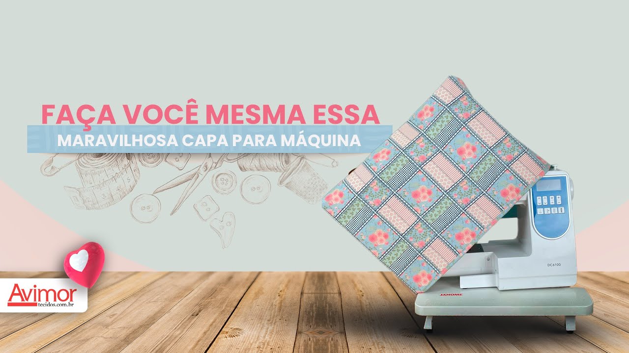 Passo a Passo como fazer essa maravilhosa Capa de Máquina | Avimor Tecidos