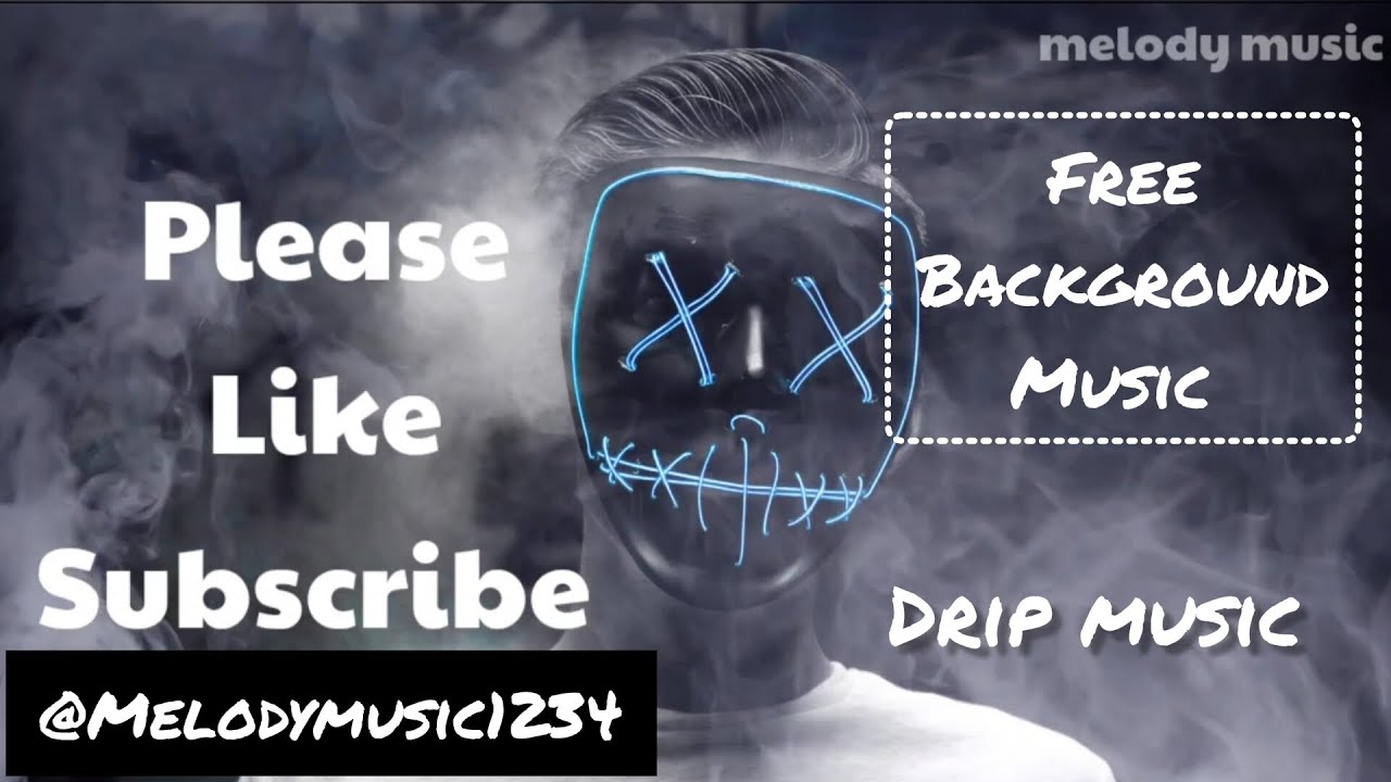 DRIP Music Free Background music intro music melodymusic1234 YouTube