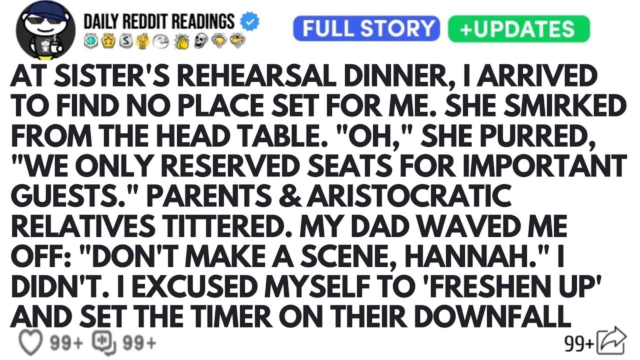 At Sister's Rehearsal Dinner, I Arrived To Find No Place Set For Me. She Smirked From The Head Table