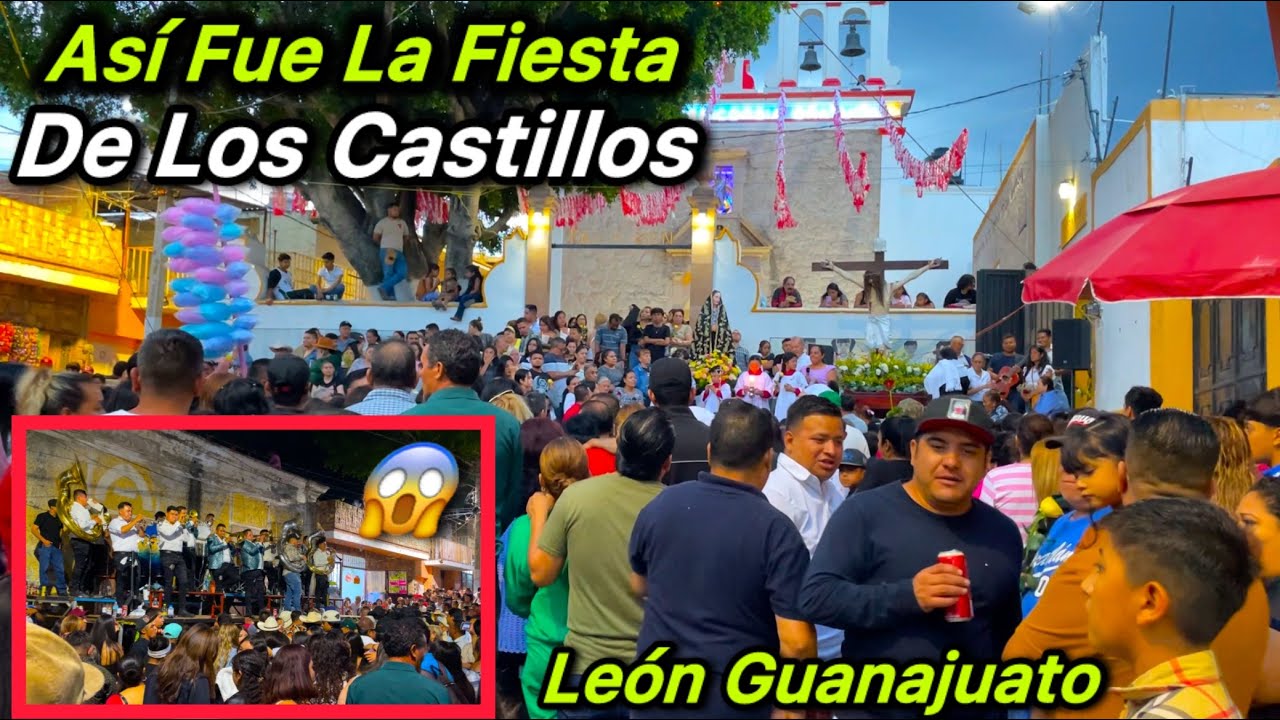 Así Fue La Fiesta De Los Castillos En León Guanajuato 2025 // # ...