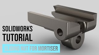 Celebrity SolidWorks Tutorial #34: Sliding Nut for Mortiser (Alternative Way to Design This Part) Wealth