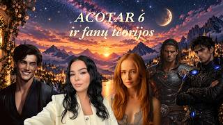 ACOTAR 6 knyga ir fanų teorijos I Knygomanės #1