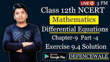 CLASS 12 NCERT MATH | CHAPTER 9 DIFFERENTIAL EQUATIONS | EX. 9.4 SOLUTION | PART -4 | BY PARVEEN SIR