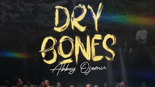 Dry Bones by Abbey Ojomu (Lyrics Video)