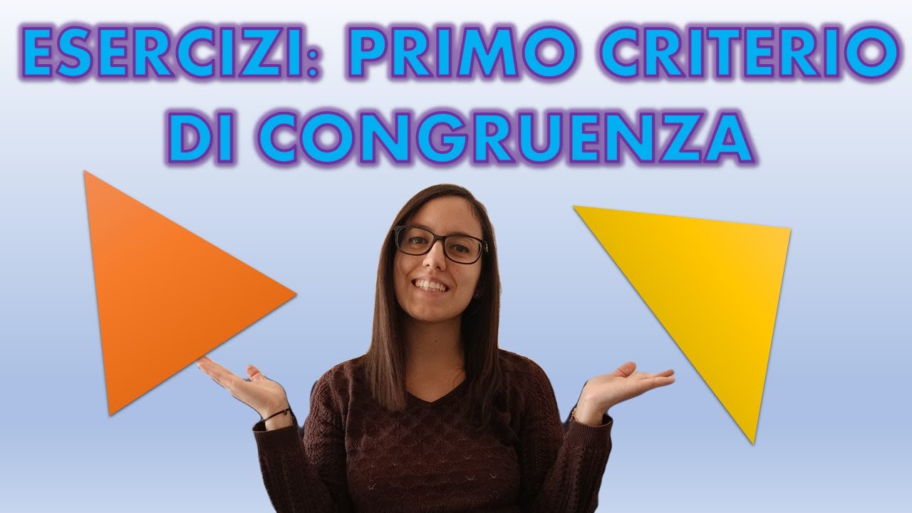 Esercizi PRIMO CRITERIO DI CONGRUENZA dei triangoli