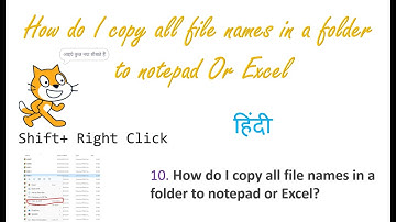 #10.  How do I copy all file names in a folder to notepad or Excel?