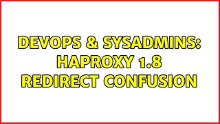 Celebrity DevOps & SysAdmins: Haproxy 1.8 redirect confusion Net Worth