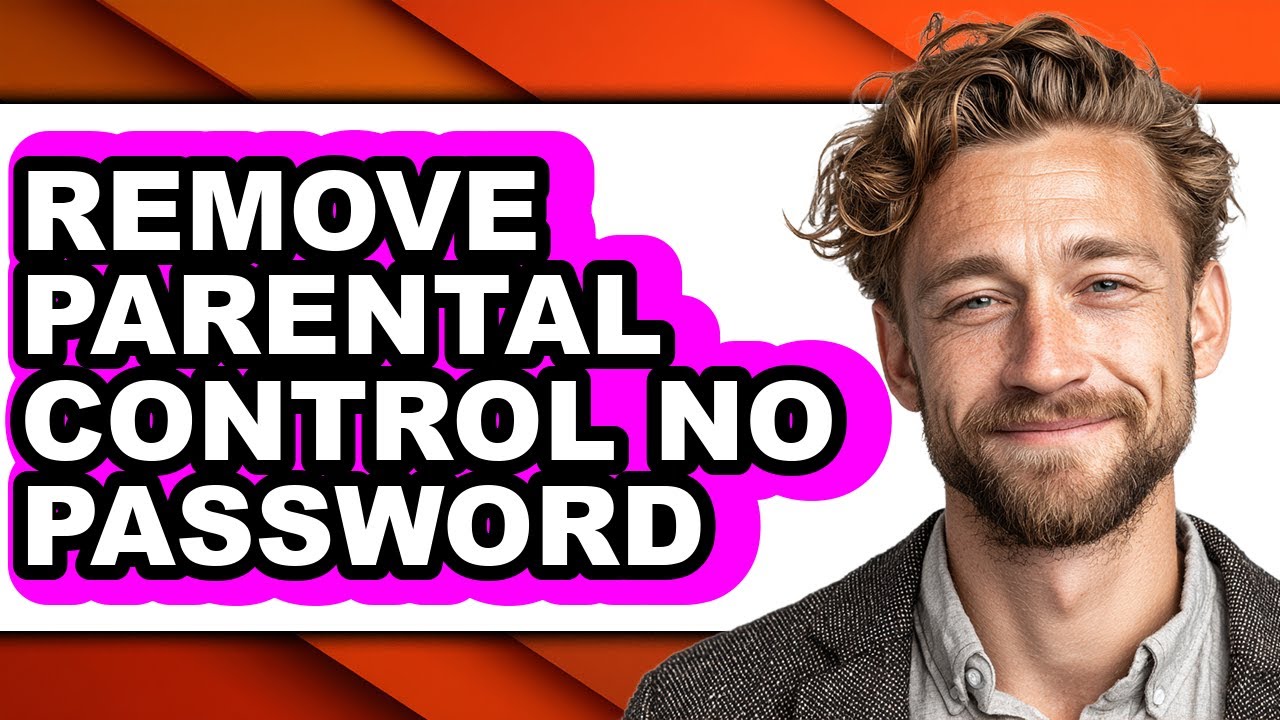 How to Remove Parental Control No Password - Easy Guide