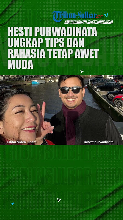 Hesti Purwadinata Ungkap Tips dan Rahasia Tetap Awet Muda
