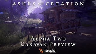 Ashes of Creation Alpha Two Caravan Preview