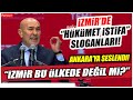 İzmir’de hükümet istifa sloganları! Tunç Soyer hükümeti topa tuttu! “İzmir Türkiye’de değil mi?”