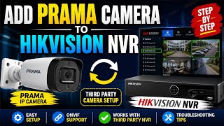 How to Add Prama IP Camera to Hikvision NVR | Third-Party Camera Setup (Step-by-Step)