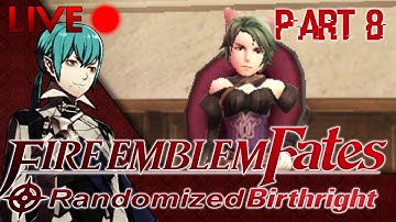 Fire Emblem Fates ::  Randomized Birthright :: Part 8