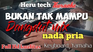 BUKAN TAK MAMPU DUT MIX karaoke nada pria cowok