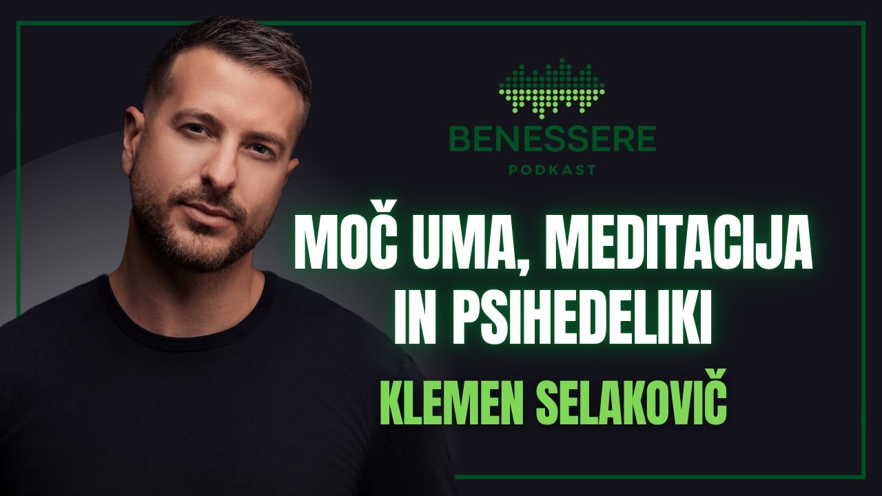 Skrivnosti dobrega počutja: Klemen Selakovič o meditaciji, psihedelikih in moči uma