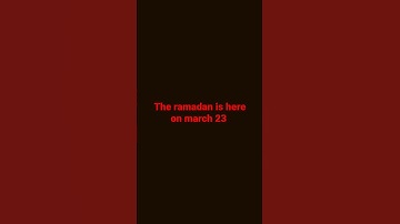 The ramadan is here on march 23