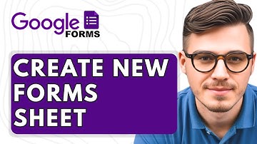 How To Create New Google Forms Sheet [2025 Guide]