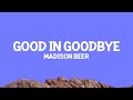 Madisonbeerr Good In Goodbye Lyrics 