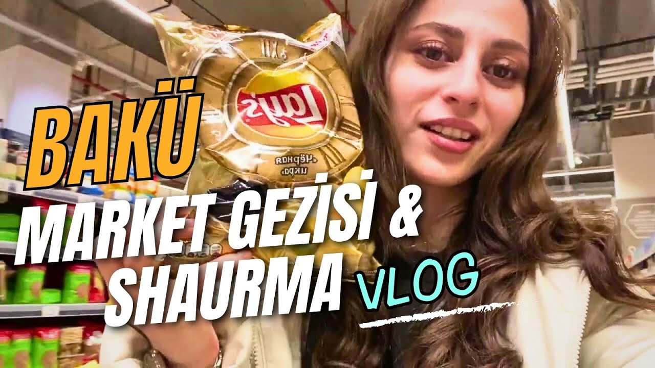 Bakü Marketleri 🛒 Neler Var? Şaşırtıcı Ürünler, Fiyatlar ve Shaurma Tadımı 🌯 #bakü #aburcubur #vlog