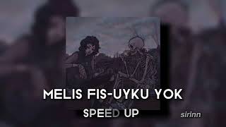 Melis Fiş-Uyku Yok |Speed Up|