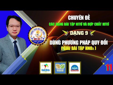 Video Hoá 11| Dạng 9| HNO3| Quy đổi giải bài tập HNO3| Chinh... - youtube