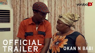 Okan N Babi Yoruba Movie 2023 Trailer Showing Next On Yorubaplus