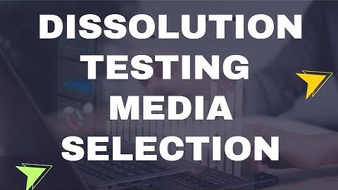Dissolution Testing Media selection
