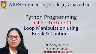 Lecture 11 (Unit 2) || Loop Manipulation Using Break & Continue || Python Programming