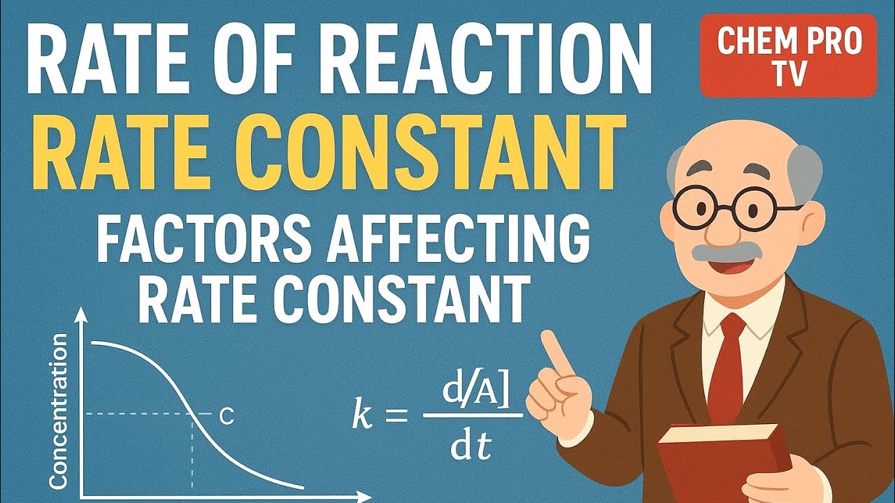 Rate of Reaction & Rate Constant | Factors Affecting Rate Constant ,Physical Chemistry | Chem Pro TV