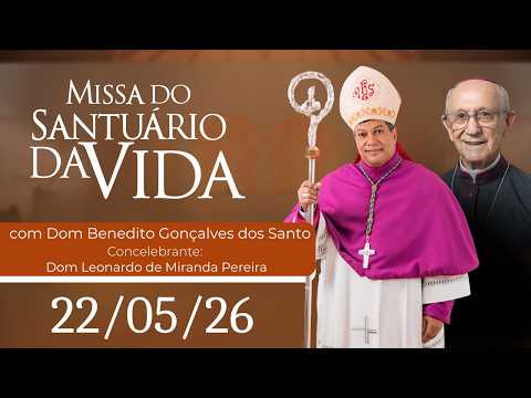 Missa do Santuário da Vida | 22/05/26 - Dom Benedito G. dos Santo e Dom Leonardo de M. Pereira