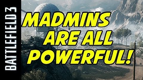 Battlefield 3 -- How to Piss off an Admin in 4 Minutes or Less!