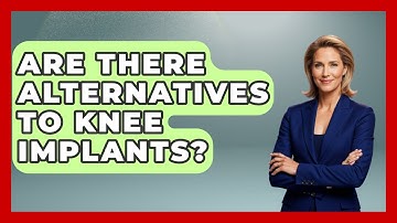 Are There Alternatives To Knee Implants? - The Operating Table