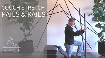 Couch Stretch PAILs & RAILs