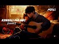Kembali Pulang - Kangen Band||Cover By Mira1