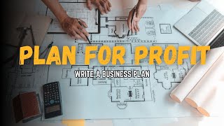Writing A Business Plan || Episode 6 || Step-by-Step Guide For Entrepreneurs