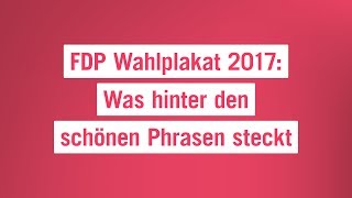 Fdp Wahlplakat 2017 - Was Hinter Den Schönen Phrasen Steckt