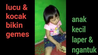 Video lucu dan kocak anak kecil Ngantuk berat tapi laper / asli ngakak
