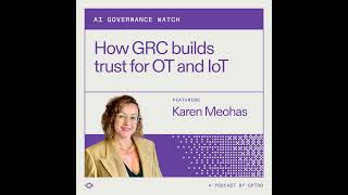 How GRC builds trust for OT and IoT Optmd