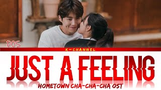 Just a Feeling - DOS | Hometown Cha-Cha-Cha (갯마을 차차차) OST | Lyrics 가사 | Han/Rom/Eng