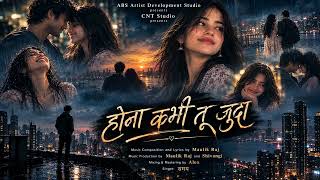Hona Kabhi Tu Juda l New beautiful love song l Official music video l 90s Bollywood Vibe