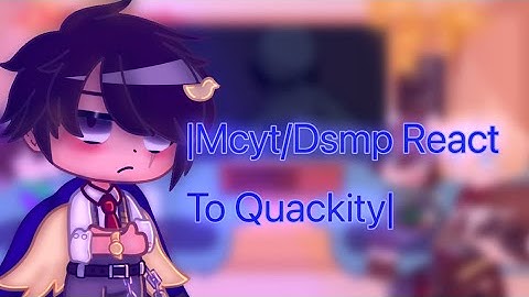 | Mcyt/Dsmp React To Quackity | (Angst) Read Desc.