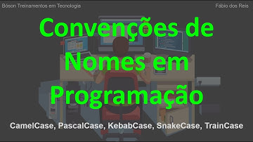 Camel Case, Pascal Case, Snake Case ... do que se trata isso em Programação?